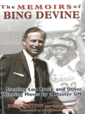 cover image of The Memoirs of Bing Devine: Stealing Lou Brock and Other Winning Moves by a Master GM